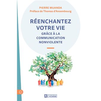 Réanchantez votre vie grâce à la Communication NonViolente