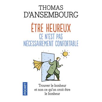 Etre heureux ce n'est pas nécessairement confortable